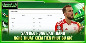 Săn Kèo Rung Bàn Thắng: Nghệ Thuật Kiếm Tiền Phút Bù Giờ